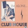 Club House – I’m Alone